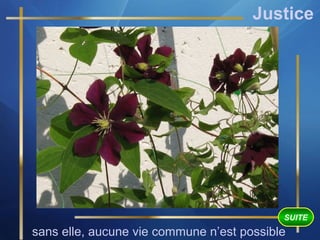 Justice
sans elle, aucune vie commune n’est possible
SUITE
 