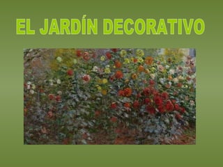 EL JARDÍN DECORATIVO 