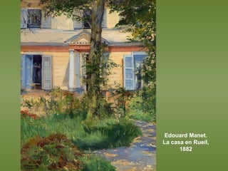 Edouard Manet. La casa en Rueil, 1882 