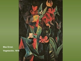 Max Ernst. Vegetación, 1916 