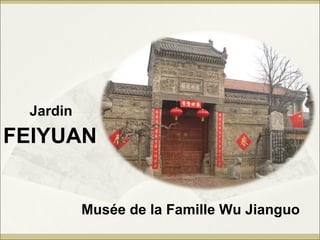 FEIYUAN   Musée de la Famille Wu Jianguo   Jardin   
