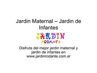 Jardin Maternal – Jardin de Infantes Disfruta del mejor jardin maternal y jardin de infantes en www.jardinrodante.com.ar 