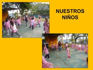 NUESTROS
NIÑOS
 