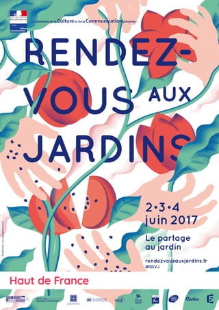 2.3.4
juin 2017
Le partage
au jardin
rendezvousauxjardins.fr
#RDVJ
Graphisme:www.polysemique.fr
Haut de France
 