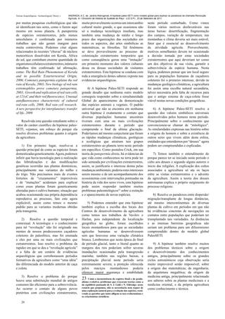 Teorias Arqueológicas / Archaeological Theory´s   ANDRADA, A.C. de. Jardins Alienígenas: A hipótese paleo-SETI como modelo global para explicar os paradoxos da chamada Revolução
                                                  Agrícola. In: I Encontro de História do Sudeste do Piauí - U.E.S.P.I., 23 de Setembro de 2011.

por muitas pesquisas exobiológicas que não                    muito provavelmente ocorreu um intercambio                    neste período conturbado. Como vimos
só identificam tais seres, como o fazem aqui                  cultural muito grande, o que ocasionou não                    foram vários motivos desfavoráveis nas
mesmo em nosso planeta. A panspermia                          só a mudança tecnológica imediata, mas                        áreas baixas: desertificação, fragmentação
de espécies extraterrestres, pelo menos                       também uma mudança de médio e longo                           dos campos, variação de temperatura; nas
unicelulares é confirmada por inúmeros                        prazo das organizações das sociedades em                      montanhas o clima deveria ser mais estável,
trabalhos que não geram margem para                           todos os aspectos, das artes simbólicas as                    fator que é essencial ao desenvolvimento
muita controvérsia. Podemos citar alguns                      matemáticas, as filosofias. Tal fenômeno                      da atividade agrícola. Provavelmente,
relacionados às recentes “chuvas” de núcleos                  se deve provavelmente ao processo de                          motivos semelhantes devem ter ocasionado
meteoríticos dissolvidos em Kerala, África                    colonização extraterrestre temporário que                     a decisão tomada por estas sociedades
do sul, que continham enorme quantidade de                    como conseqüência gerou uma “imitação”                        extraterrestres que aqui deveriam ter como
organismos célulares extraterrestres, inúmeros                em primeiro momento dos valores culturais                     um dos objetivos de sua visita, garantir a
trabalhos têm confirmado tal afirmação,                       dessa ou dessas sociedades de visitantes                      sobrevivência da espécie humana. Nesta
como: The Red Rain Phenomenon of Kerala                       extraterrestres. Esta hipótese se coaduna com                 lógica, podemos pensar que um local seguro
and its possible Extarterrestrial Origin,                     toda a emergência destes saberes exposta nas                  para as populações humanas de caçadores
2006; Cometary panspermia explains the red                    evidencias arqueológicas.                                     coletores foi o primeiro interesse, devido às
rain of Kerala, 2003; New biology of red rain                                                                               mudanças geológico-climáticas, a agricultura
extremophiles prove cometary panspermia,                          4) A hipótese Paleo-SETI responde ao                      foi assim uma escolha natural secundária,
2003; Growth and replication of red rain cells                grande desafio que nenhuma outro modelo                       talvez necessária pela falta de recursos para
at 121oC and their red fluorescence; Unusual                  conseguiu responder sobre a simultaneidade                    que o antigo sistema de caça-coleta fosse
autofluorescence characteristic of cultured                   Global do aparecimento da domesticação                        viável nestas novas condições geográficas.
red-rain cells, 2008; Red rain cell research:                 das espécies animais e vegetais. O padrão
A new perspective for interplanetary transfer                 universal que não se encontra em nenhuma                          6) A hipótese Paleo-SETI resolve a
of life, 2009.                                                outra hipótese é exatamente o contato que                     questão dos valores simbólicos universais
                                                              diversas populações humanas ancestrais                        desenvolvidos pelos homens neste período.
    Resolvida esta questão entediante sobre o                 tiveram com uma ou mais civilizações                          Principalmente sobre o conhecimento que
valor do caráter científico da hipótese paleo-                extraterrestres durante o período que                         convencionou-se chamar de “mitológico”.
SETI, vejamos, um esboço do porque ela                        compreende o final da ultima glaciação.                       As similaridades expressas nas história sobre
resolve diversos problemas quanto à origem                    Poderíamos até mesmo conjecturar que foram                    a origens do homem e sobre a existência de
da agricultura:                                               as rápidas mudanças climáticas, geológicas                    outros seres que vivem além desta esfera,
                                                              e ecológicas que atraíram tais grupos                         entidades que entendemos por “deuses” agora
    1) Em primeiro lugar, resolve-se a                        extraterrestres ao planeta terra neste período                podem ser compreendidas e explicadas.
questão principal de como as espécies foram                   em específico. Como postulou Crick, em sua
domesticadas geneticamente. Agora, podemos                    teoria da panspermia direta, há evidencias de                     7) Temos também o entendimento do
inferir que havia tecnologia para a realização                que vida como conhecemos na terra pode ter                    porque parece ter se iniciado neste período o
das hibridizações e das modificações                          sido semeada por civilizações extraterrestres,                culto aos deuses e segundo alguns autores o
genéticas ocorridas nas plantas domésticas,                   assim, se justificaria o interesse destas pelas               inicio das religiões. A explicação dos cultos
principalmente nas variantes do milho e                       mudanças ambientais; poderia estes interesses                 associados a agricultura só ata os laços
do trigo. Não precisamos mais de eventos                      serem mesmo o de um acompanhamento dos                        entre as visitas extraterrestres e o advento
fortuitos de “cruzamentos” improváveis                        ecossistemas com intervenções pontuadas na                    da agricultura. Assim a teoria dos deuses
e de “mutações” acidentais para explicar                      história da vida dos seres vivos, esta hipótese               astronautas explica o próprio surgimento do
como essas plantas foram geneticamente                        pode assim responder também muitos                            processo religioso.
alteradas para o cultivo humano; situação que                 problemas paleontológicos23 sobre a extinção
acabou ocasionando sua própria dependência                    e o aparecimento de novas espécies.                               8) Resolve os paradoxos entre dispersão/
reprodutiva ao processo, fato este agora                                                                                    migração/transplante de longas distâncias,
explicável, assim como temos o mesmo                              5) Podemos entender que esta hipótese                     até mesmo intercontinentais de diversas
padrão para as variantes modernas obtidas                     também explica a escolha dos locais dos                       plantas de cultivo em períodos em que não
pela transgenia.                                              Centros de desenvolvimento da agricultura                     há evidências concretas de navegações ou
                                                              como temos nos trabalhos de Vavilov e                         contatos entre populações que poderiam ter
    2)     Resolve a questão temporal e                       Harlan, pois independente da localização                      transplantado tais variedades. As distâncias
contextual. A tecnologia e o conhecimento                     geográfica no globo, foram escolhidos                         e as imensas barreiras geograficas não
para tal “revolução” não foi originada nas                    locais montanhosos para que as sociedades                     seriam um problema para um difusionismo
mentes de nossos predecessores caçadores                      agrícolas humanas se desenvolvessem                           compreendido dentro do modelo global
coletores do paleolítico, mas foi ensinada                    sem que houvesse uma variação climática                       PaleoSETI.
a eles por uma ou mais civilizações que                       brusca. Lembremos que nesta época do final
extraterrestres. Isso resolve o problema da                   de período glacial, tanto o litoral quanto as                     9) A hipótese também resolve muitos
rapidez em que se deu a “revolução agrícola”                  margens dos rios poderiam sofrer severas                      dos problemas técnicos sobre a origem
e a falta de um cenário de evidências                         inundações ocasionadas pela transgressão                      e desenvolvimento dos conhecimentos
arqueológicas que corroborassem períodos                      marinha; também nas regiões baixas, a                         antigos, principalmente sobre os grandes
formativos da agricultura como “uma idéia”                    precipitação pluvial neste período seria                      ciclos astronômicos cuja observação seria
tão diferenciada do modelo anterior de caça                   extremamente severa; a proteção oferecida                     muito improvável senão impossível; sobre
e coleta.                                                     pelos maciços montanhosos poderia                             a origem das matemáticas; da engenharia;
                                                              oferecer maior segurança e estabilidade                       da arquitetura megalítica; da origem da
    3) Resolve o problema do porque                                                                                         medicina antiga, principalmente relacionado
houve uma substituição mundial de antigos
                                                              23    Como a inconsistência do registro fóssil e do gradu-
                                                                                                                            aos saberes sobre as plantas medicinais e a
                                                              alismo evolutivo, problemas que evocaram teorias como a
costumes tão eficientes para a sobrevivência.                 do equilíbrio pontuado de S. J. Gold e N. Eldredge; nesse     medicina oriental, e da própria agricultura
Ao ocorrer o contato de alguns povos                          cenário que propomos, não se necessitaria nem sequer de       como conhecimento e técnica.
                                                              uma explicação natural para a evolução das espécies, resol-
pretéritos com civilizações extraterrestres,                  vendo as questões que tanto afligem os neo-evolucionistas e
                                                              os criacionistas científicos.

     20
 