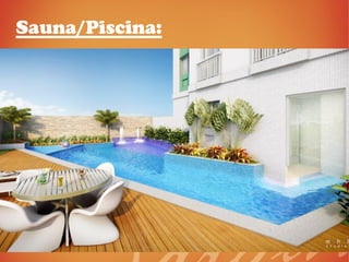 Sauna/Piscina:
 