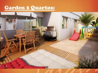 Garden 2 Quartos:
 