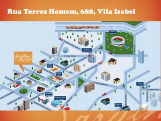 Rua Torres Homem, 688, Vila Isabel
 