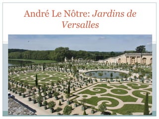 André Le Nôtre: Jardins de
Versalles

 