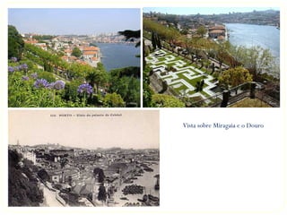 Vista sobre Miragaia e o Douro
 