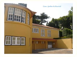 Casa e Jardins do Roseiral
 
