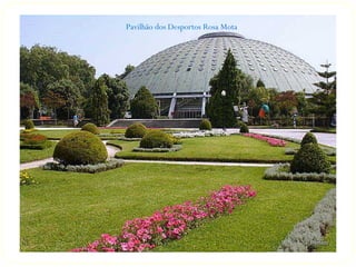 Pavilhão dos Desportos Rosa Mota
 
