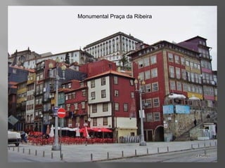 Monumental Praça da Ribeira
 