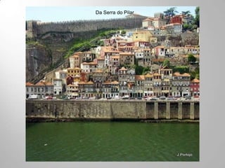 Da Serra do Pilar
 