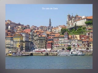 Do cais de Gaia
 