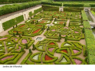 Jardins de Villandryl
 