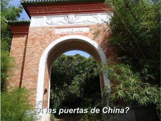 A las puertas de China?A las puertas de China?
