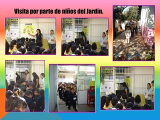 Visita por parte de niños del Jardín.
 