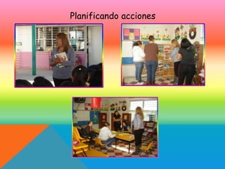 Planificando acciones
 