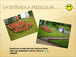 Quedó con un logo hermoso, hecho en flores rojas, que destacaban entre el, ahora sí, verde césped…