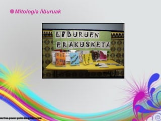 Mitologia liburuak
 