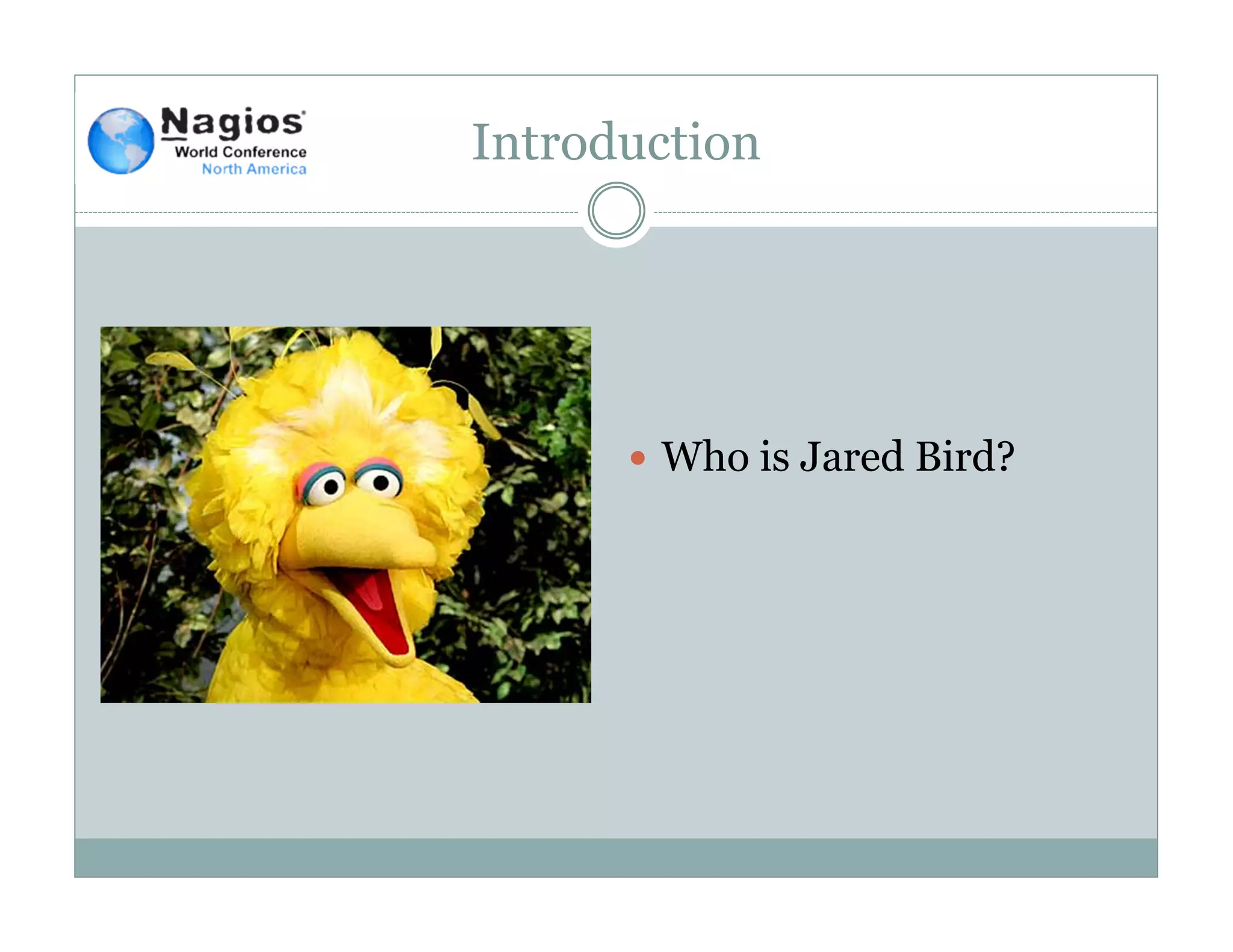 Introduction
Who is Jared Bird?