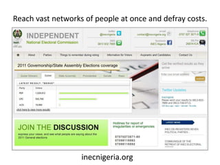 Reach vast networks of people at once and defray costs.




               • Inec.org

                   inecnigeria.org
 