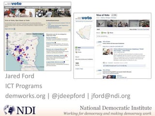 Jared Ford
ICT Programs
demworks.org | @jdeepford | jford@ndi.org
 