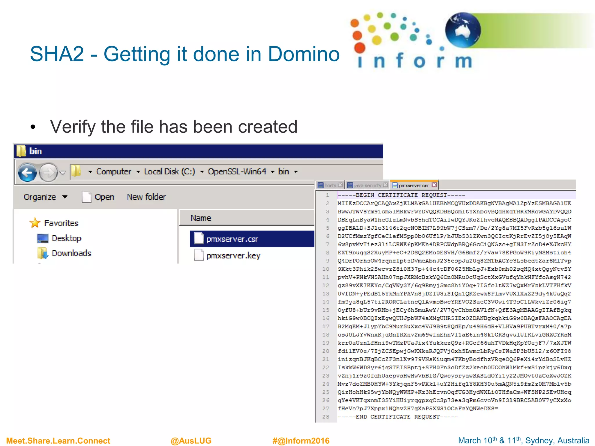 March 10th & 11th, Sydney, AustraliaMeet.Share.Learn.Connect @AusLUG #@Inform2016
SHA2 - Getting it done in Domino
• Verify the file has been created
 