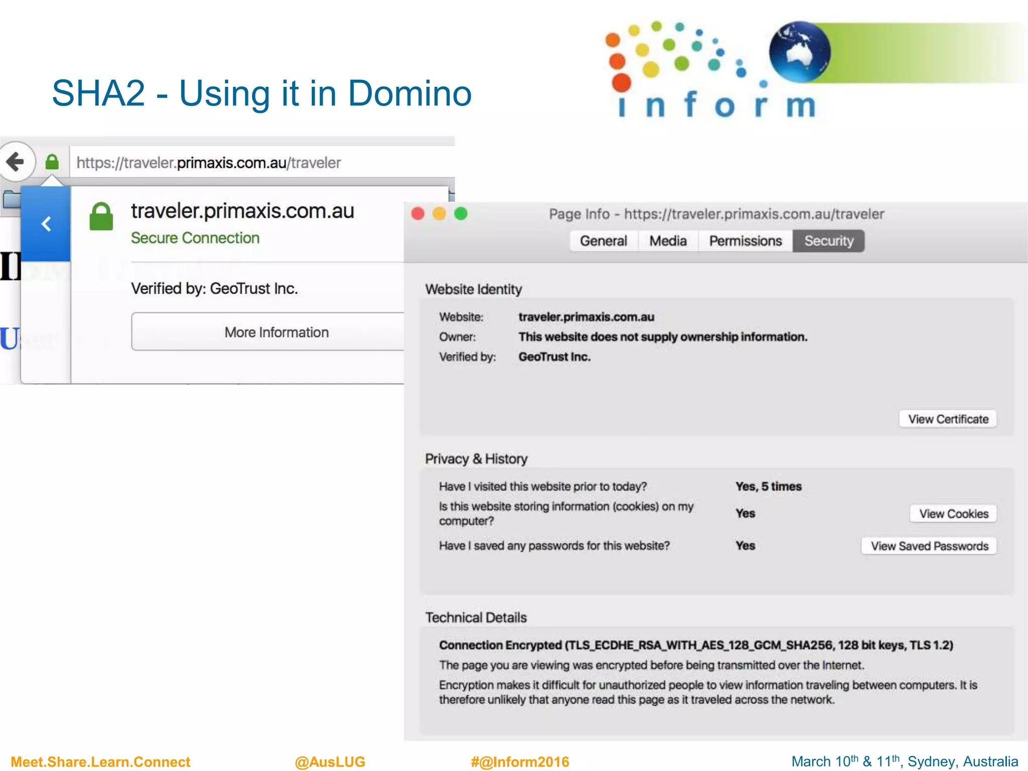 March 10th & 11th, Sydney, AustraliaMeet.Share.Learn.Connect @AusLUG #@Inform2016
SHA2 - Using it in Domino
 