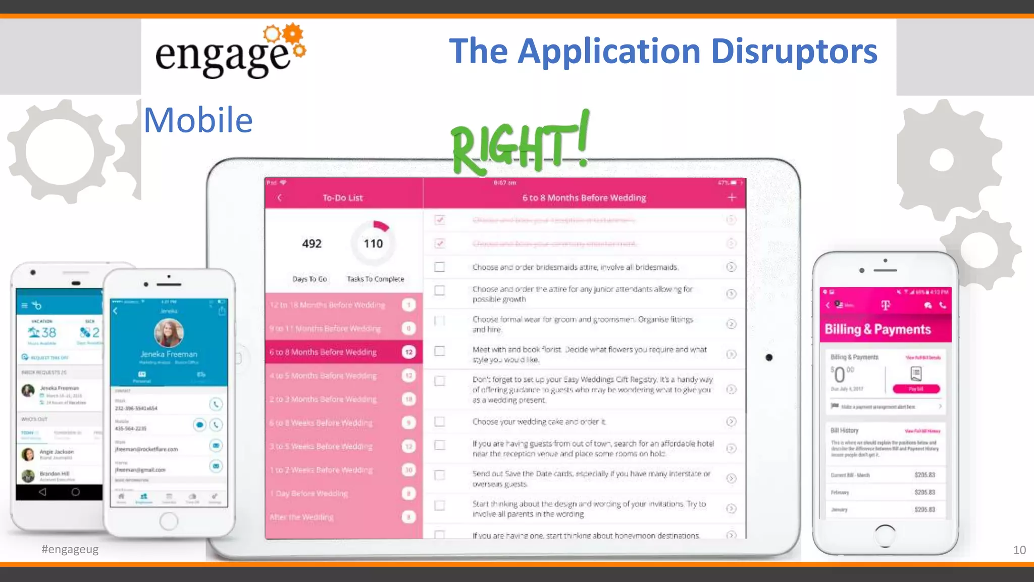 Mobile
10
The Application Disruptors
#engageug
 