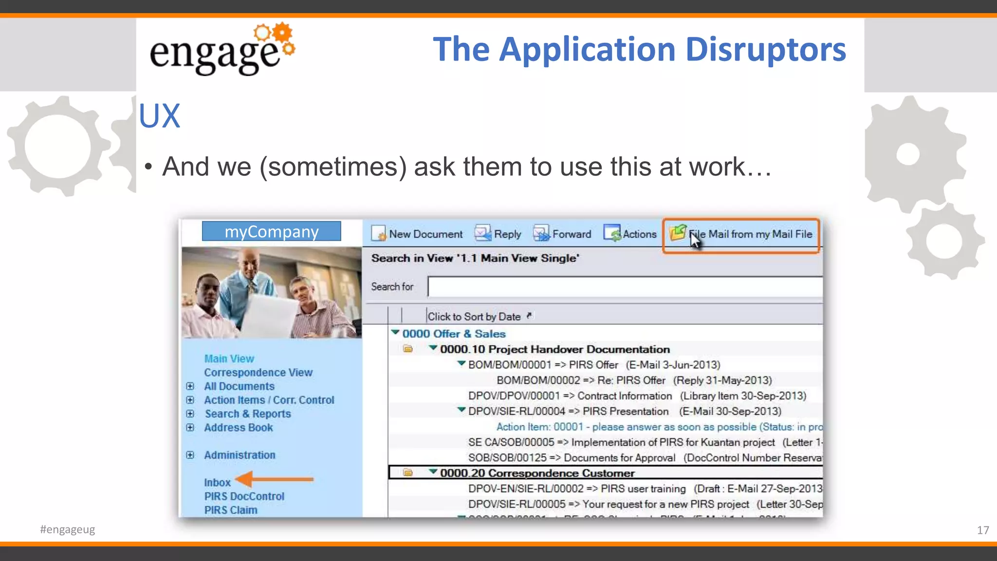 UX
• And we (sometimes) ask them to use this at work…
17#engageug
The Application Disruptors
myCompany
 