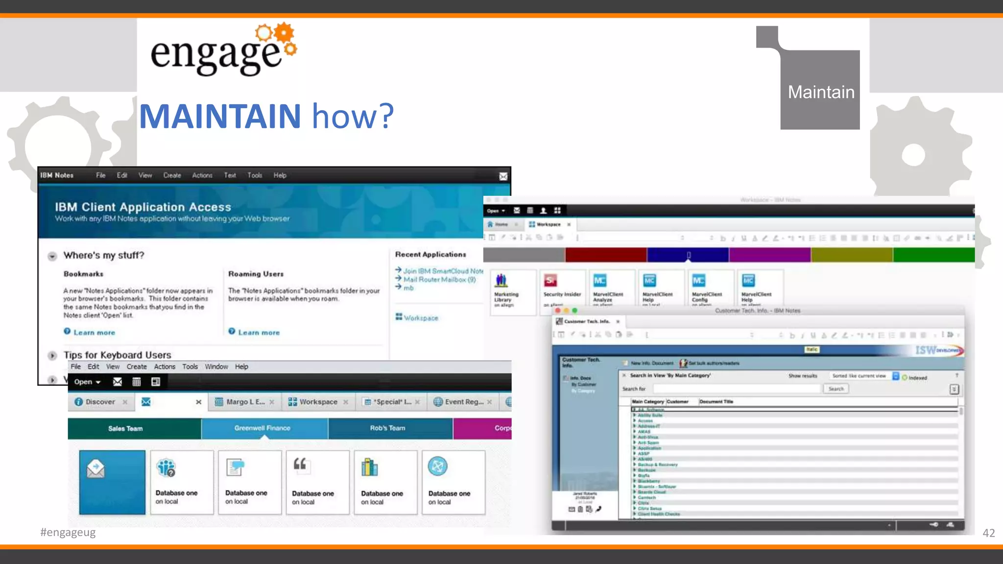 MAINTAIN how?
42#engageug
Maintain
 