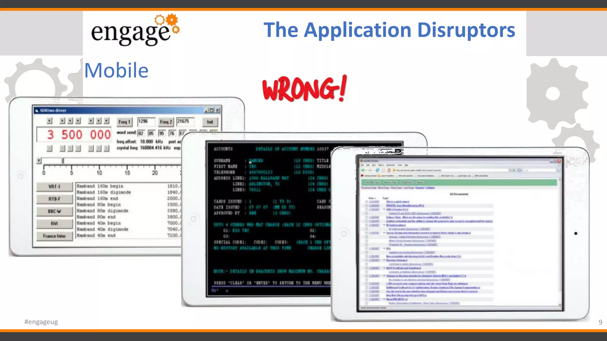 Mobile
9#engageug
The Application Disruptors
 