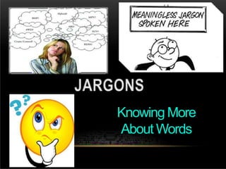 Knowing More
About Words
 