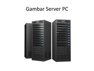 Gambar Server PC
 