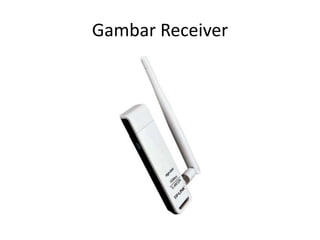 Gambar Receiver
 
