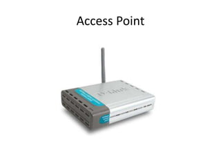 Access Point
 
