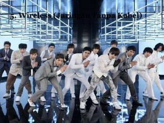 5. Wireless (Jaringan Tanpa Kabel)
 