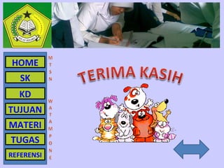 HOME
   SK
  KD
TUJUAN
MATERI
TUGAS
REFERENSI
 