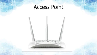 Access Point
 