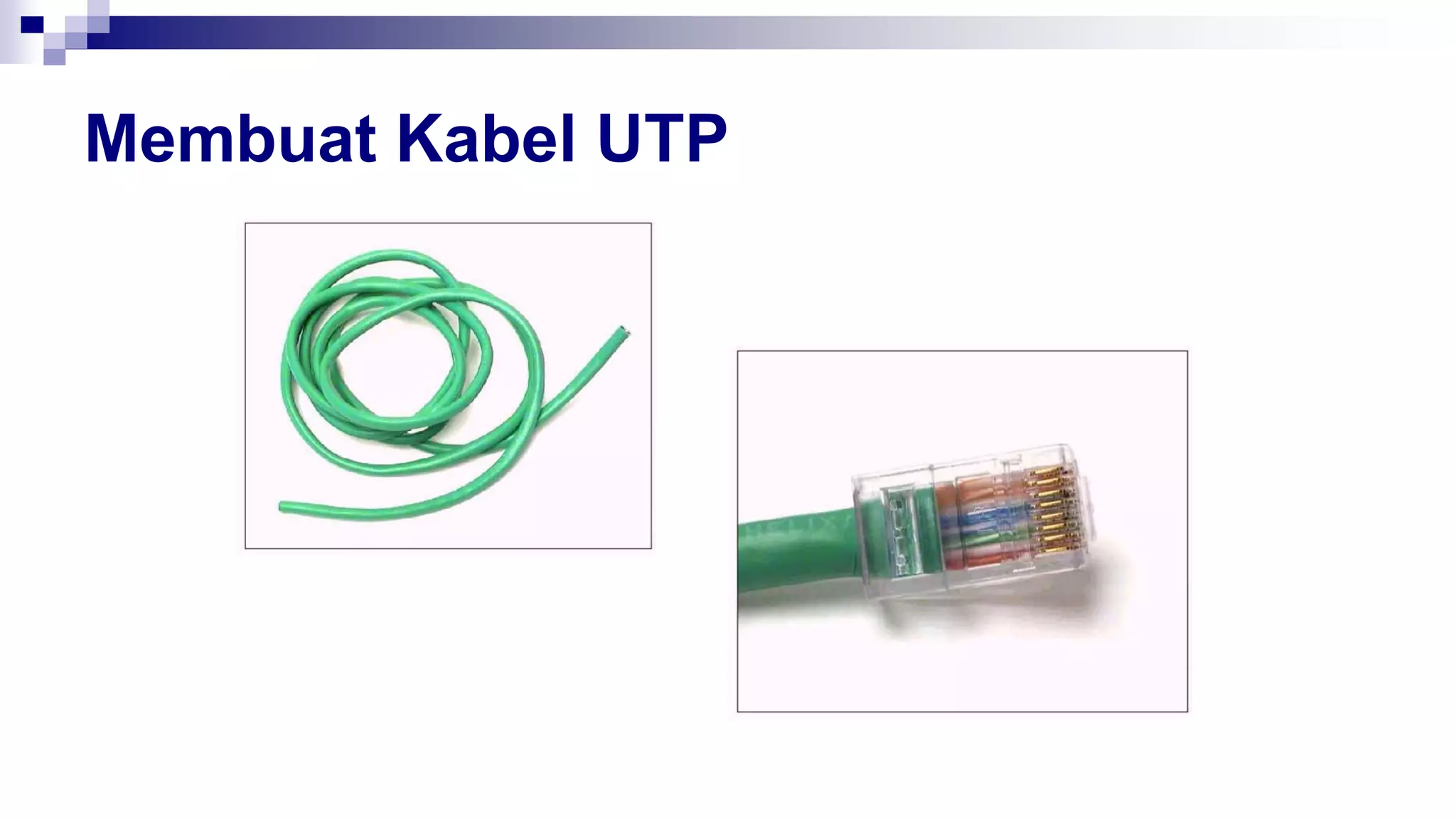 Membuat Kabel UTP
 