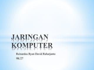Reinardus Ryan David Raharjanto
9K/27
 