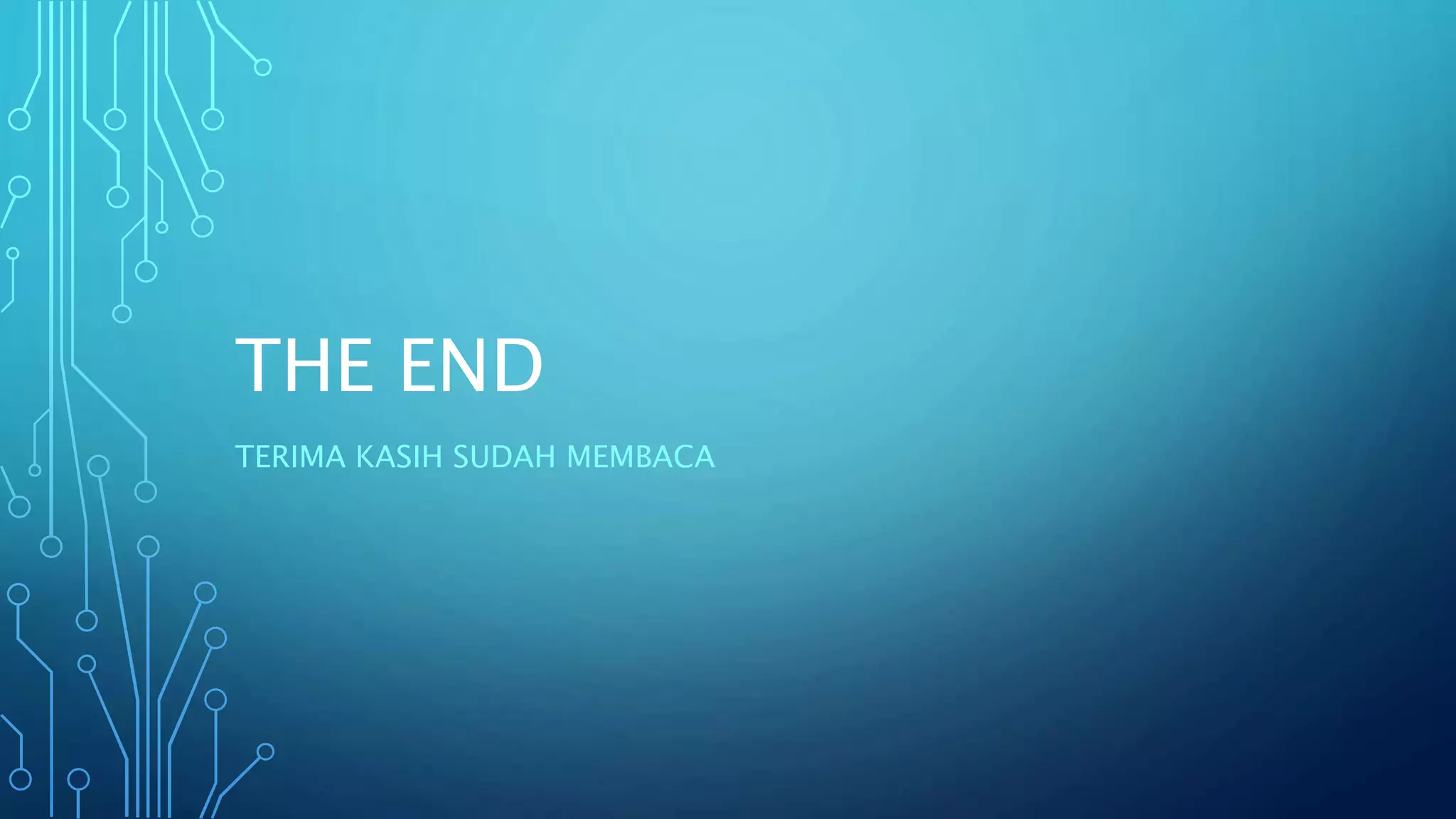 THE END
TERIMA KASIH SUDAH MEMBACA
 