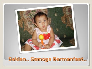 Sekian.. Semoga Bermanfaat..
 