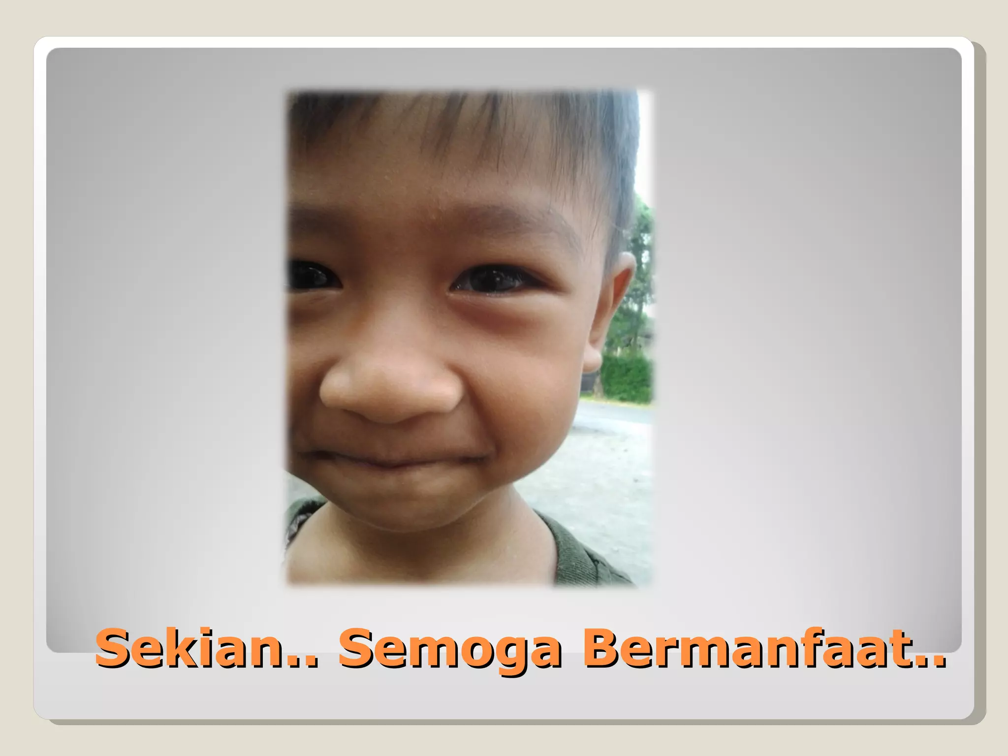 Sekian.. Semoga Bermanfaat..
 