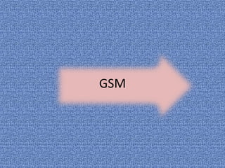 GSM
 