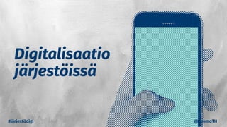 #järjestödigi @TuomoTH
 