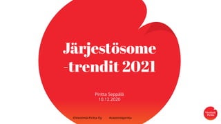 ©Viestintä-Piritta Oy #viestintäpiritta
Järjestösome
-trendit 2021
Piritta Seppälä
10.12.2020
 