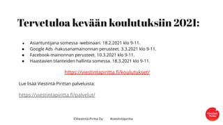©Viestintä-Piritta Oy #viestintäpiritta
Tervetuloa kevään koulutuksiin 2021:
● Asiantuntijana somessa -webinaari. 18.2.202...